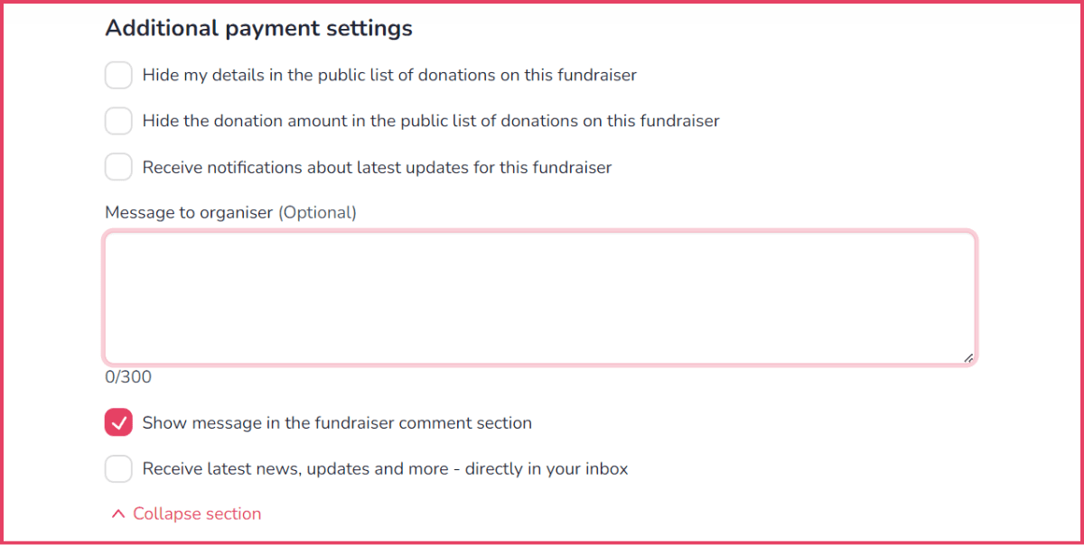 This image displays additional payment settings. There is a text box labelled "Message to organiser (Optional)" with a limit of 300 characters. Below, a checkbox labelled "Show message in the fundraiser comment section" is selected.