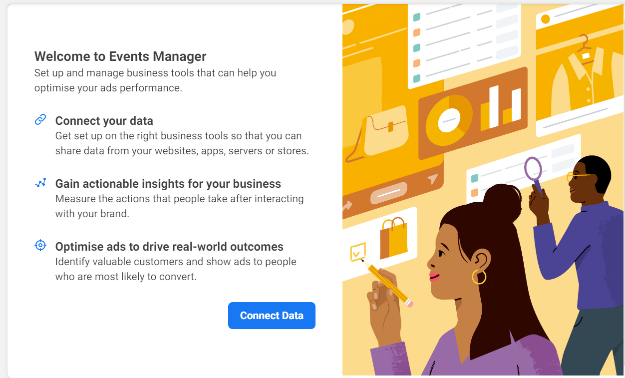 Illustration showing the welcome screen of the Events Manager tool. On the left, there is text explaining the tool's features, including connecting data, gaining actionable insights for businesses, and optimizing ads to drive outcomes. Each feature is briefly described with an icon beside it. At the bottom, a blue button labeled Connect Data is visible. On the right, there is a colorful illustration of two people interacting with charts, shopping icons, and tools representing data and advertising elements.