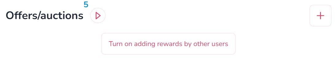 Button with the text "Turn on adding rewards bu other users" in offers/auctions section